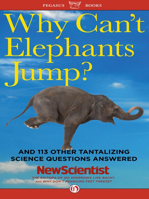 Title details for Why Can't Elephants Jump? by New Scientist - Available